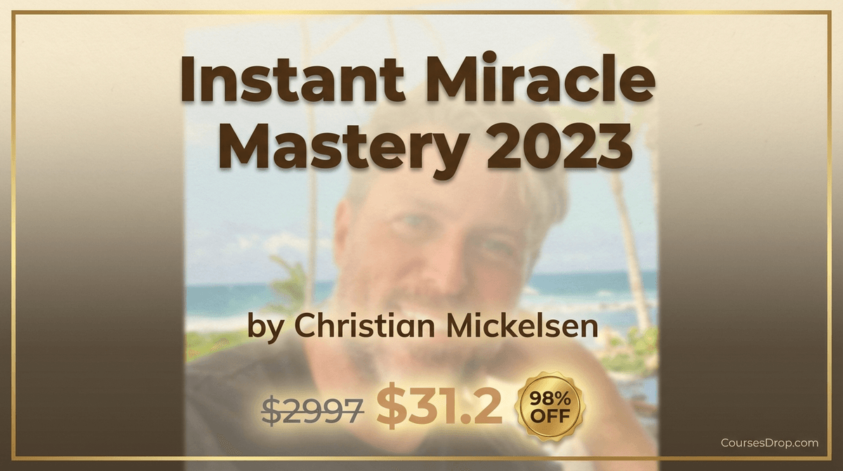 Instant Miracle Mastery 2023 by Christian Mickelsen